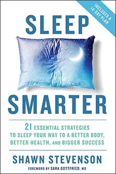 Sleep Smarter: 21 Essential Strategies to Sleep Your Way to a Better Body, Better Health, and Bigger Success