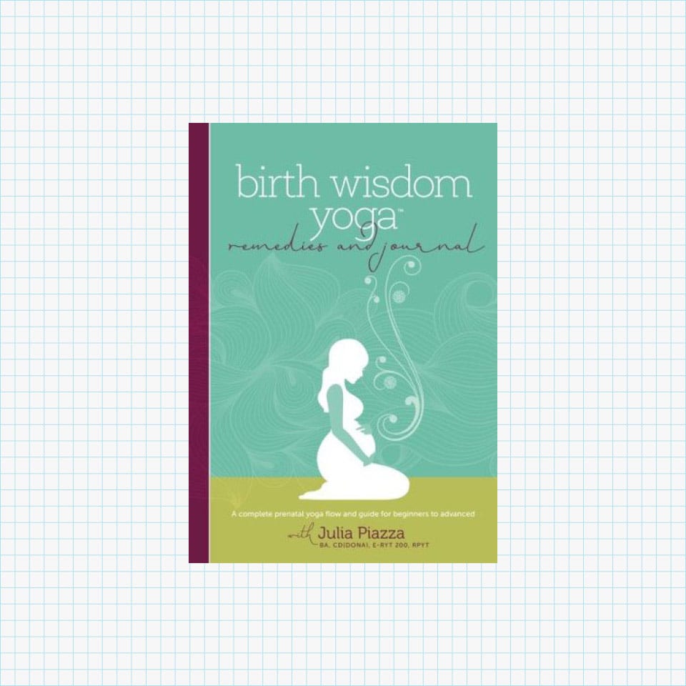 Birth Wisdom Yoga Remedies & Journal: A Complete Prenatal Yoga Flow and Guide for the Beginner to Advanced