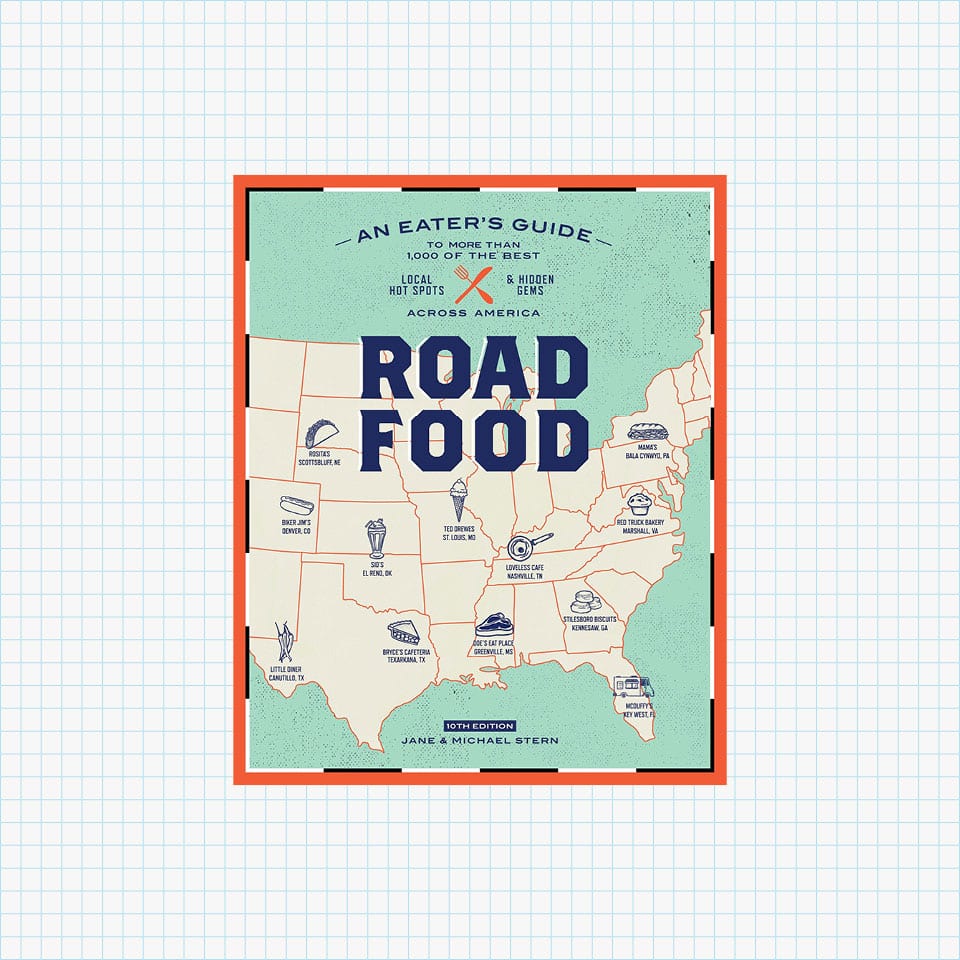 Roadfood, 10th Edition: An Eater's Guide to More Than 1,000 of the Best Local Hot Spots and Hidden Gems Across America