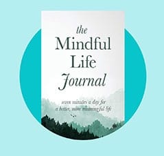 The Mindful Life Journal