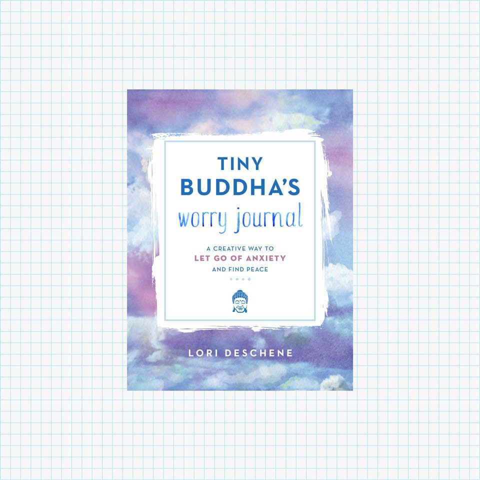 Tiny Buddha’s Worry Journal: A Creative Way to Let Go of Anxiety and Find Peace