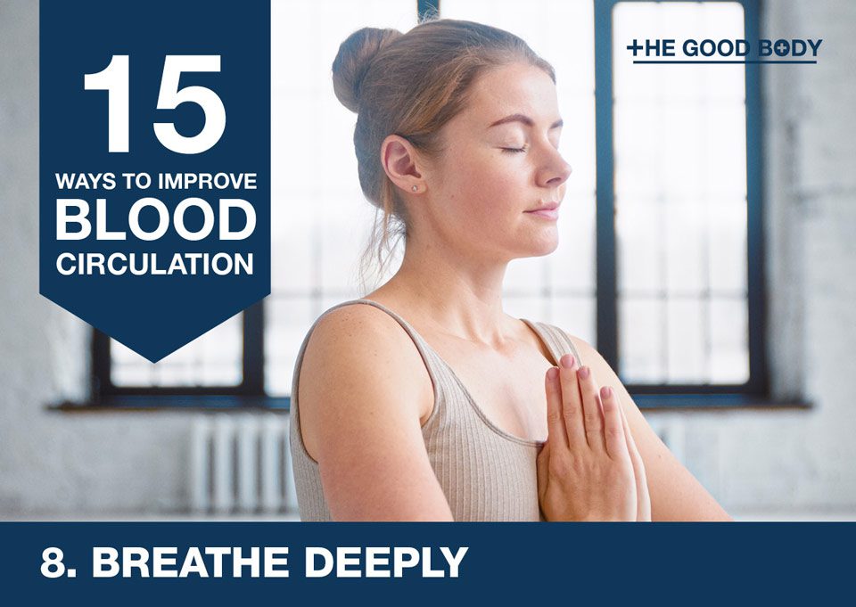 Breathe deeply to improve blood circulation