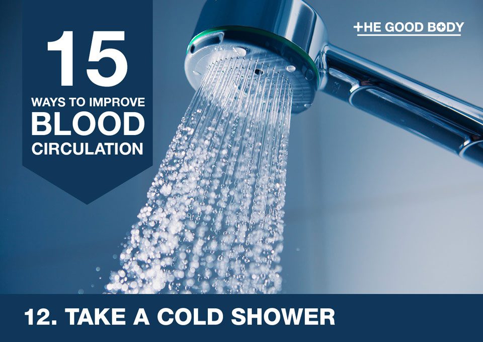 Take a cold shower to improve blood circulation