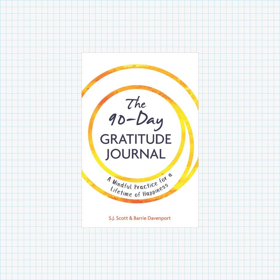 The 90-Day Gratitude Journal: A Mindful Practice for A Lifetime of Happiness