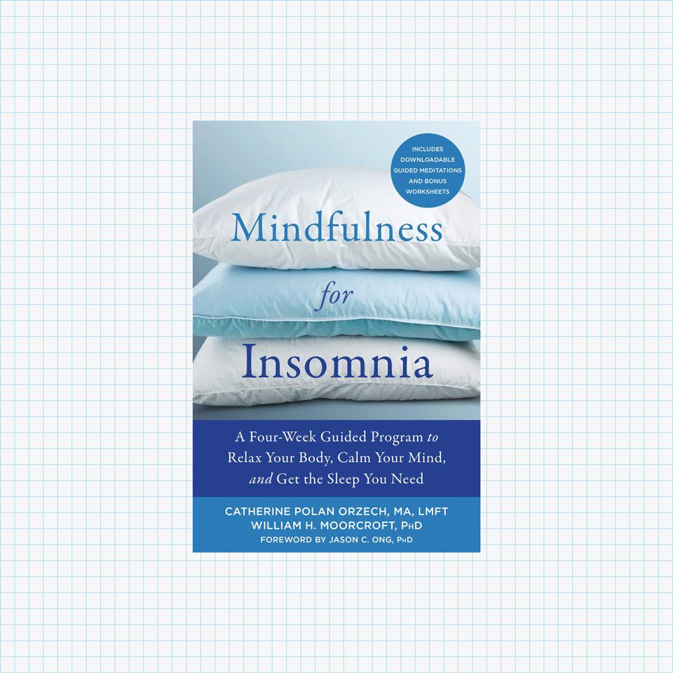  Mindfulness for Insomnia: A Four-Week Guided Program to Relax Your Body, Calm Your Mind, and Get the Sleep You Need