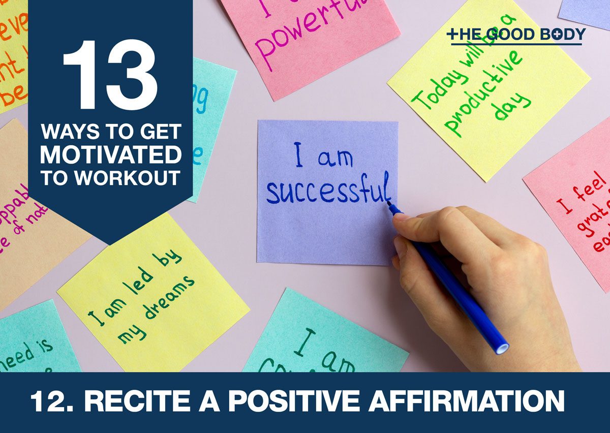 Recite a positive affirmation to get motivated to workout