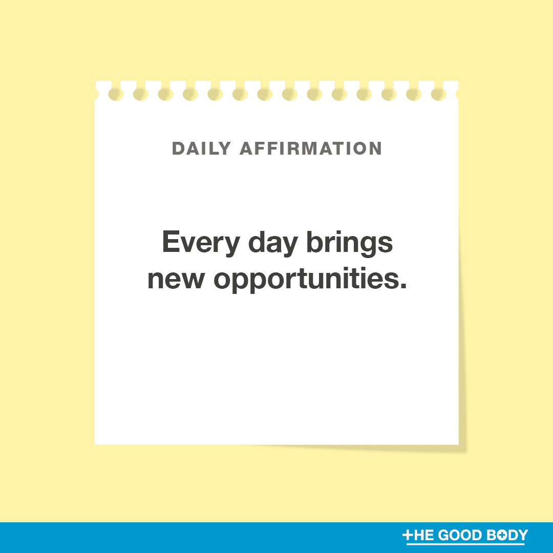 Every day brings new opportunities