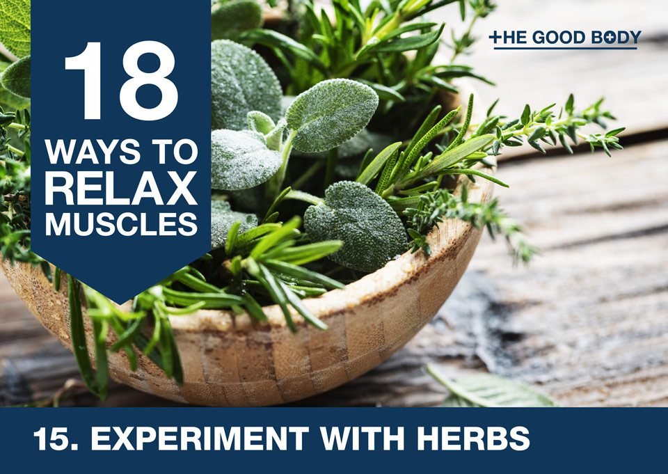 Experiment with herbs to relax muscles