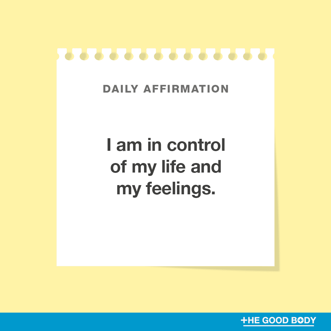 I am in control of my life and my feelings