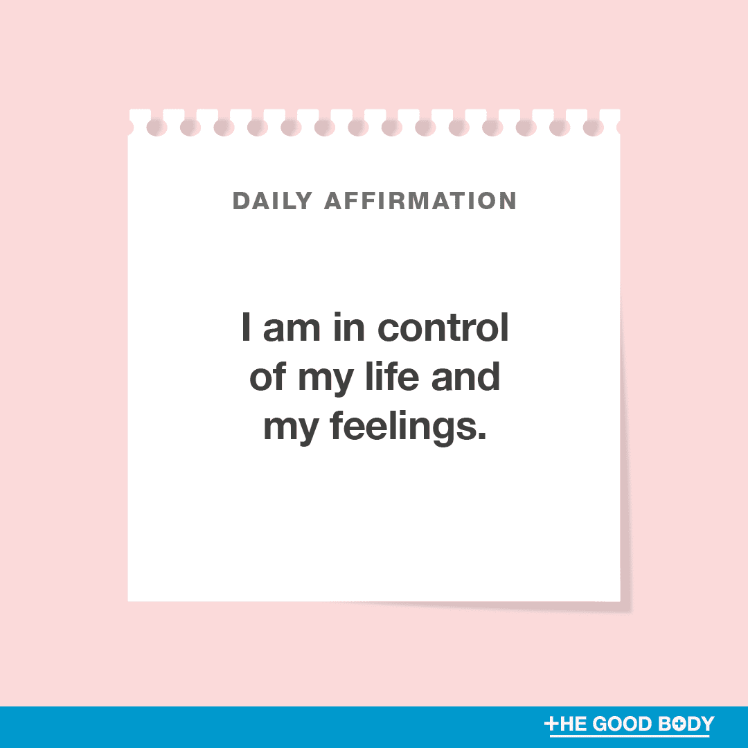 I am in control of my life and my feelings