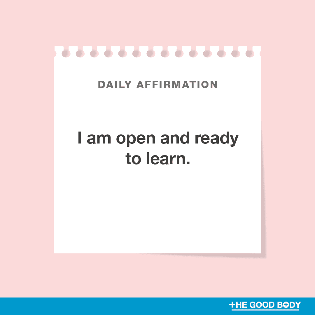I am open and ready to learn