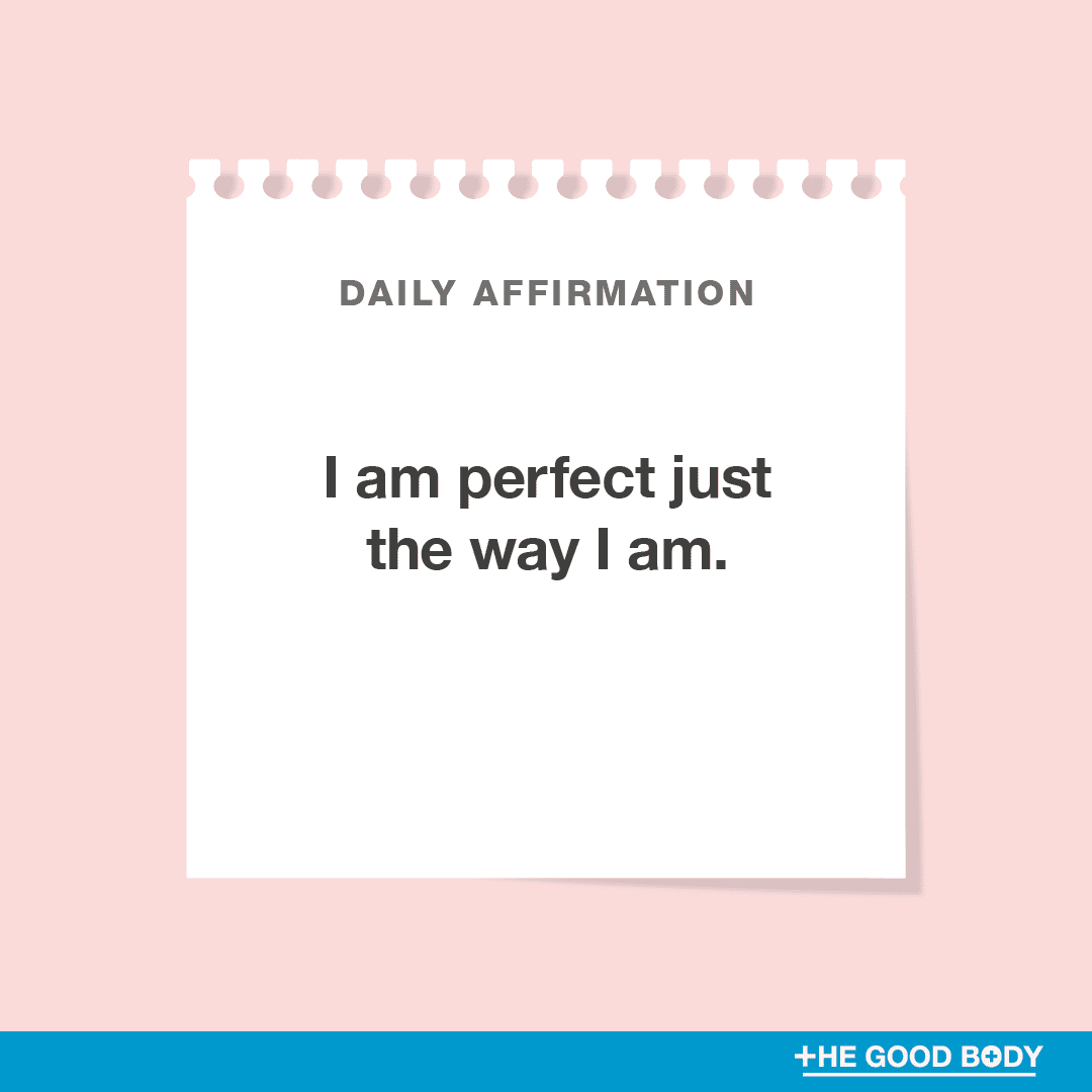 I am perfect just the way I am