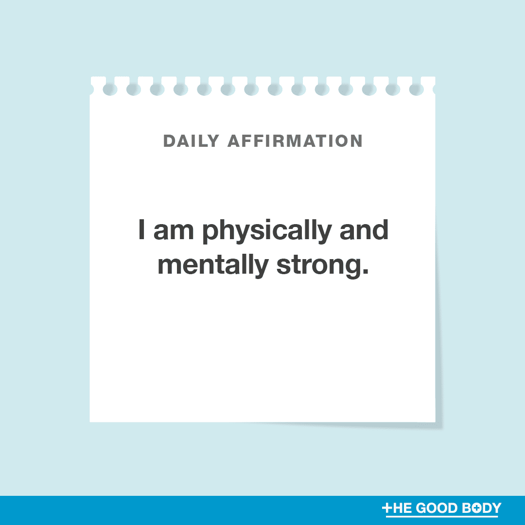 I am physically and mentally strong