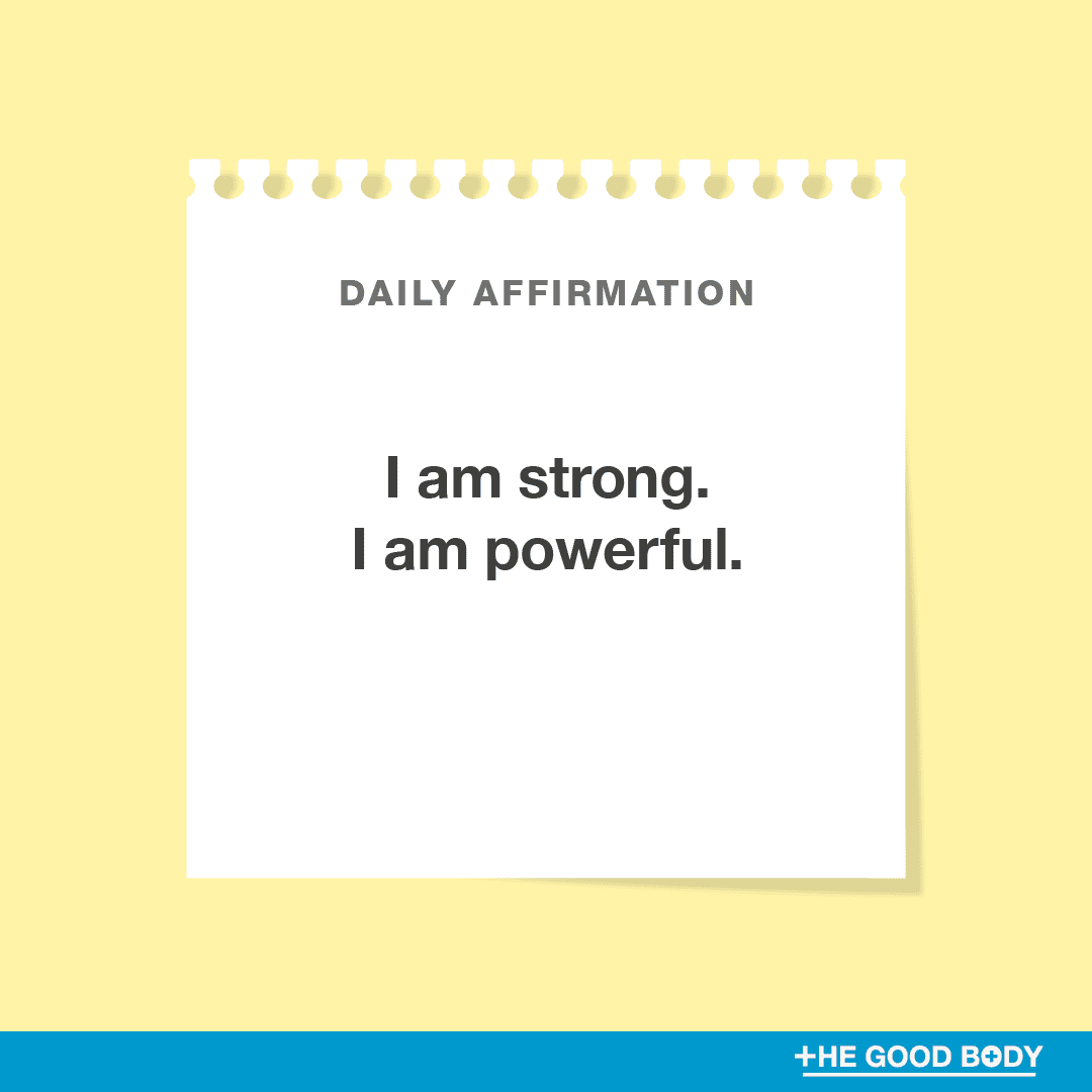 I am strong. I am powerful.