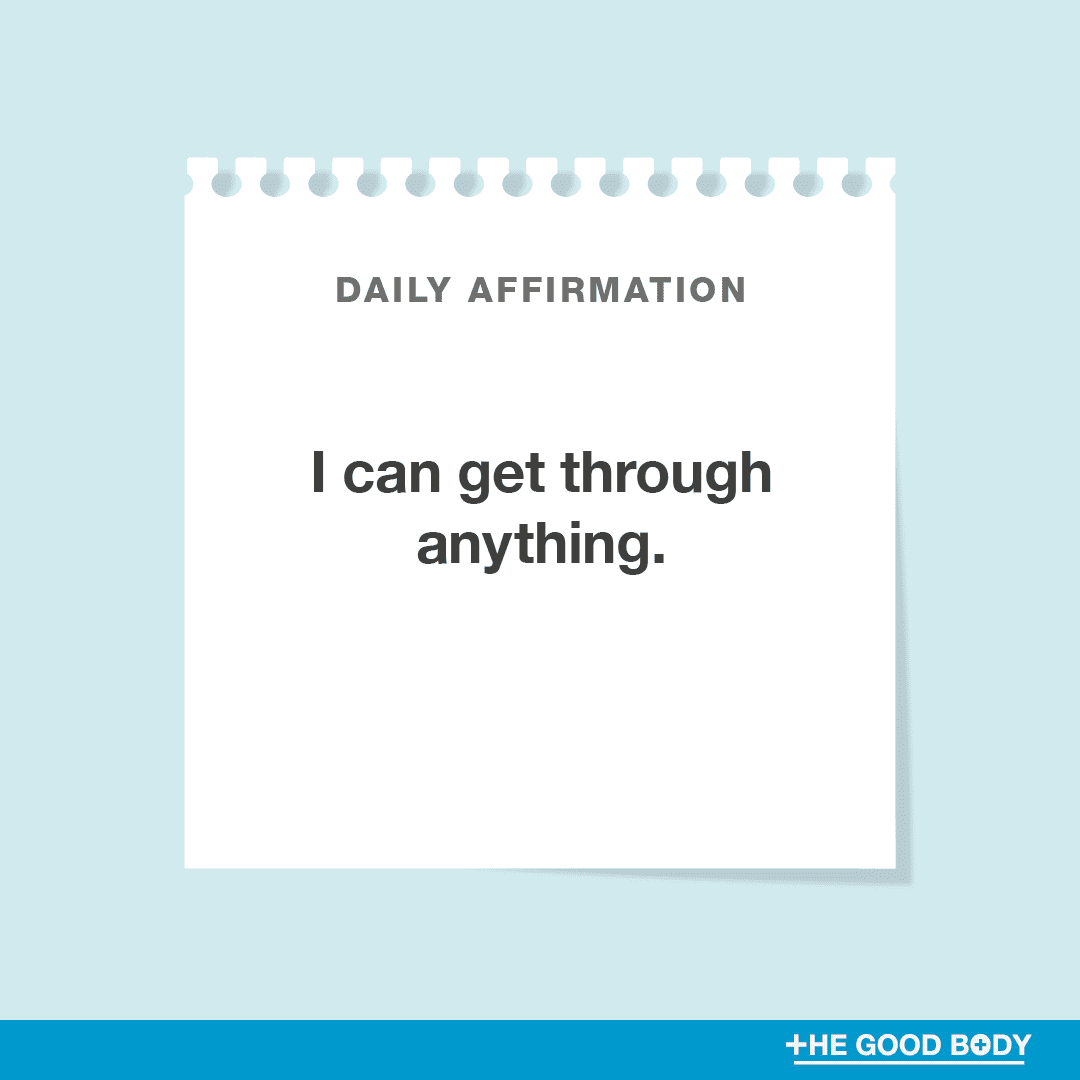 I can get through anything