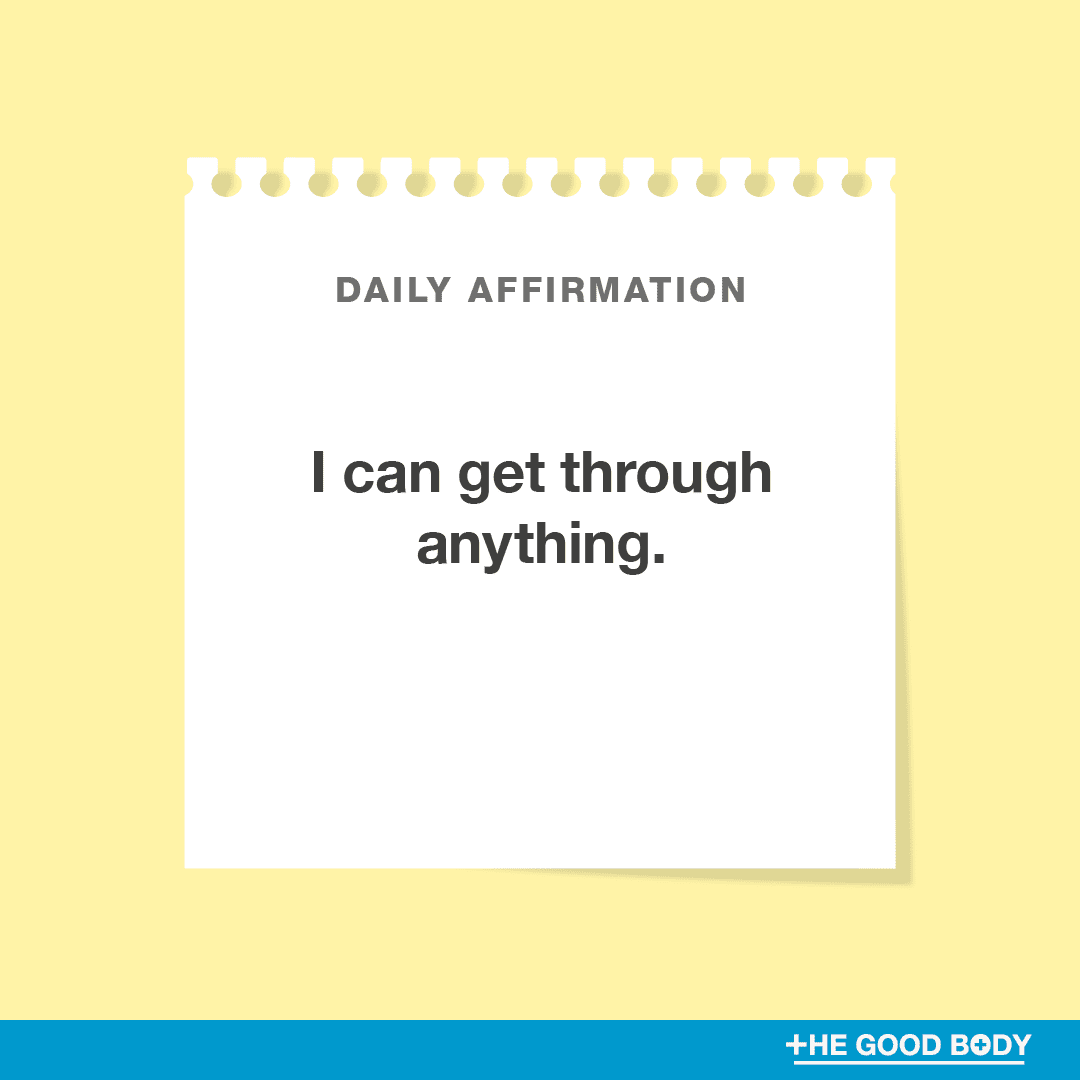 I can get through anything