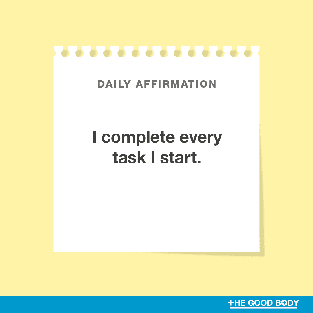 I complete every task I start
