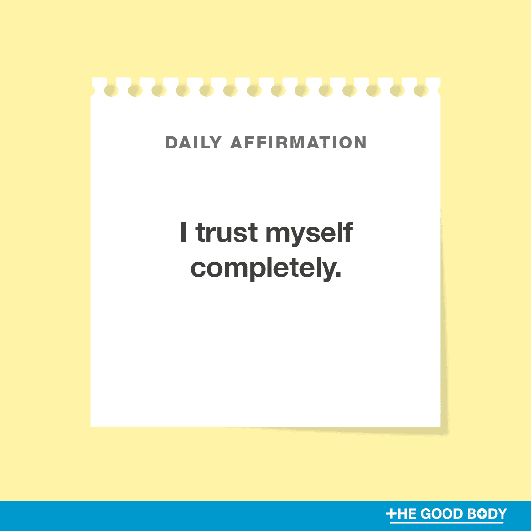 I trust myself completely