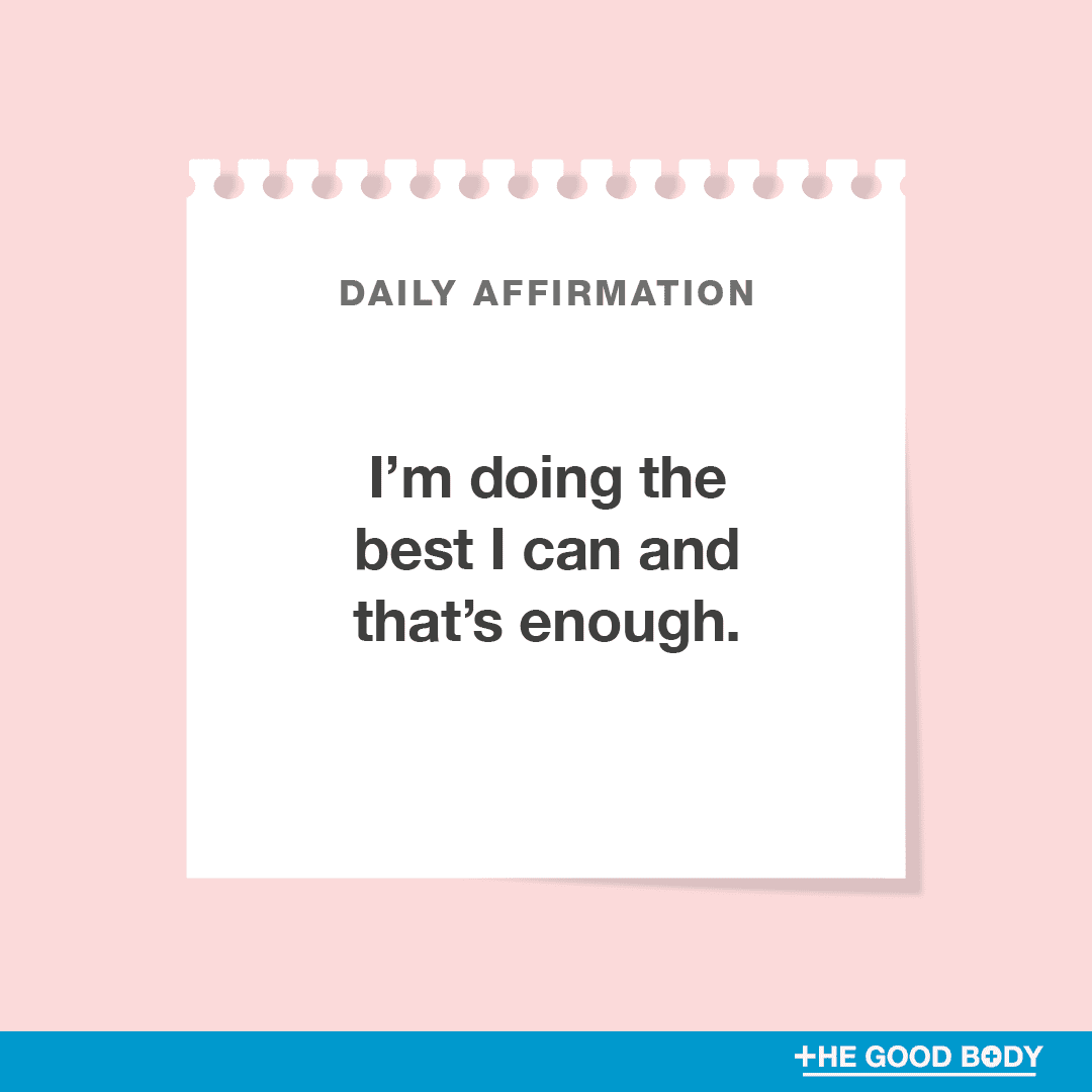 I’m doing the best I can and that’s enough