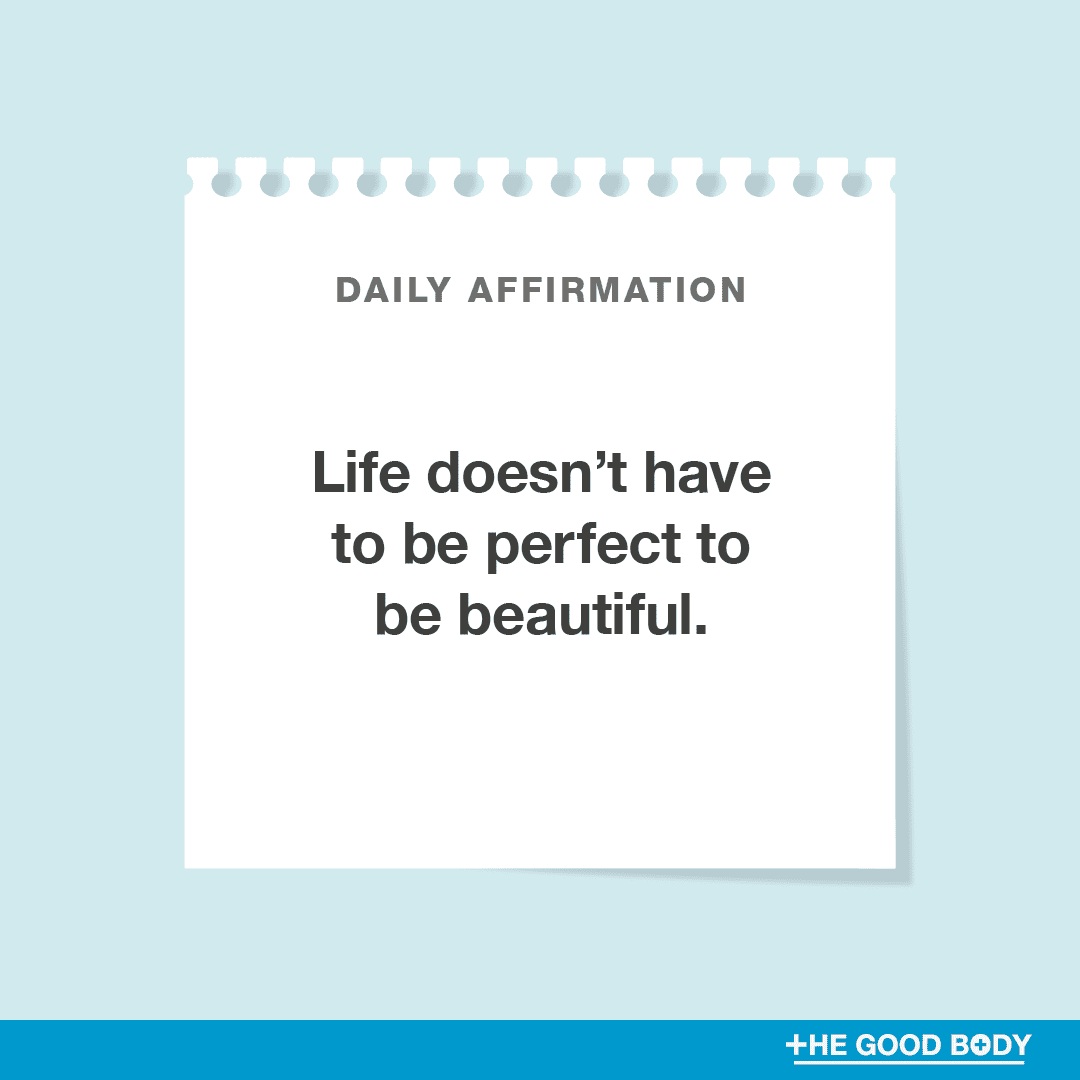 Life doesn’t have to be perfect to be beautiful