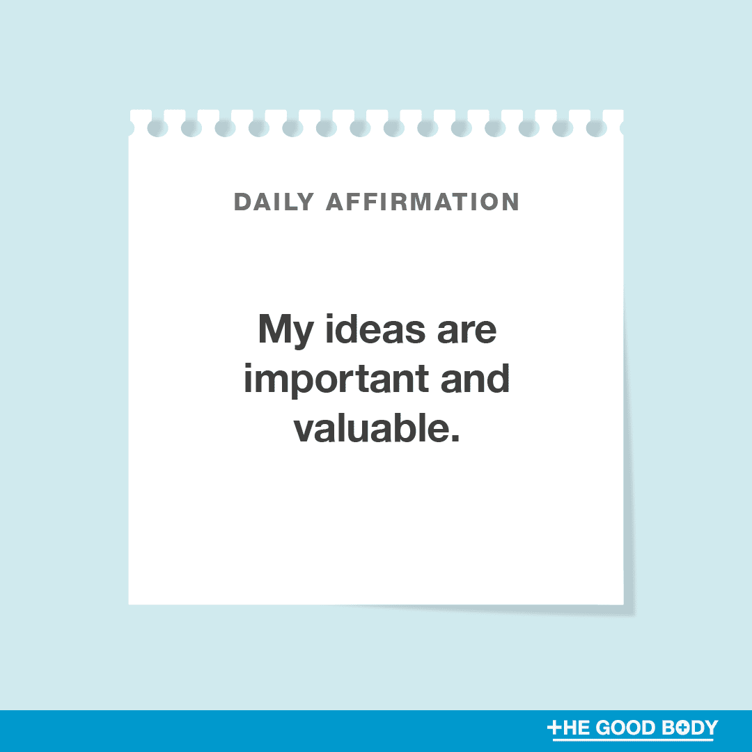 My ideas are important and valuable