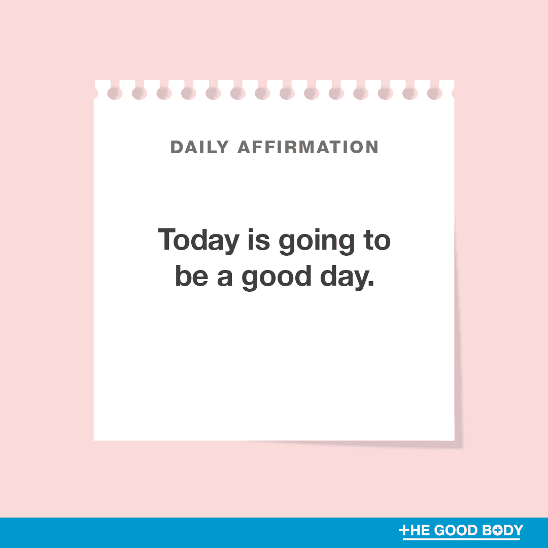 Today is going to be a good day
