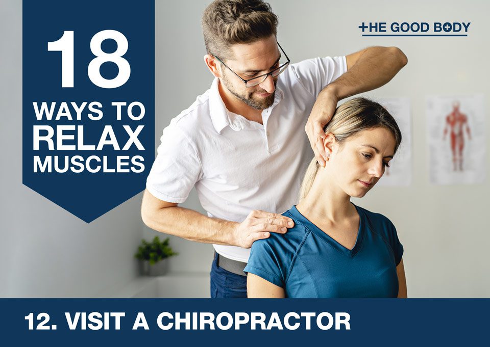 Visit a chiropractor to relax muscles