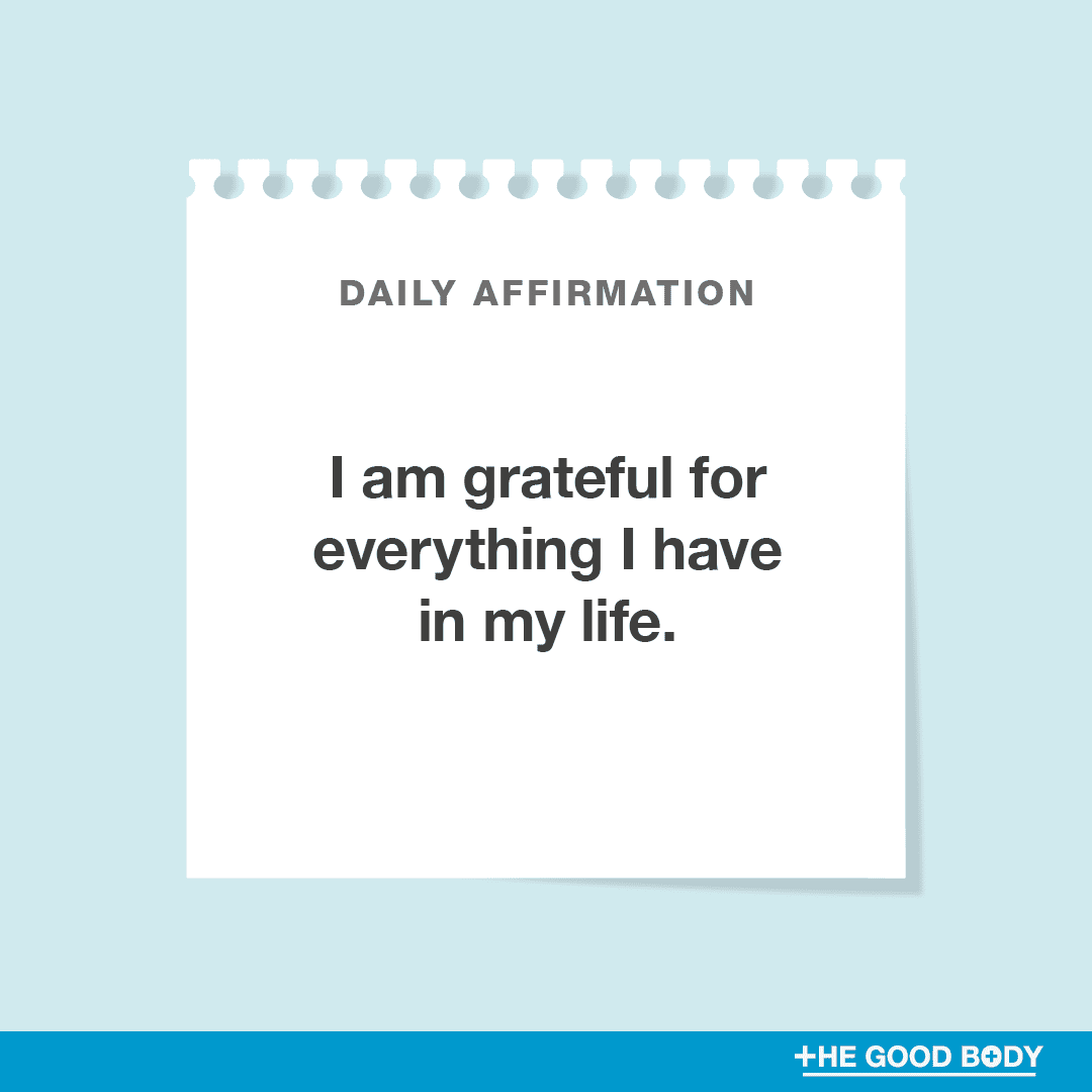 I am grateful for everything I have in my life