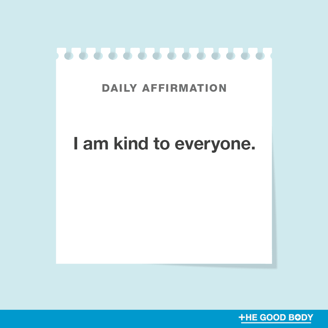I am kind to everyone