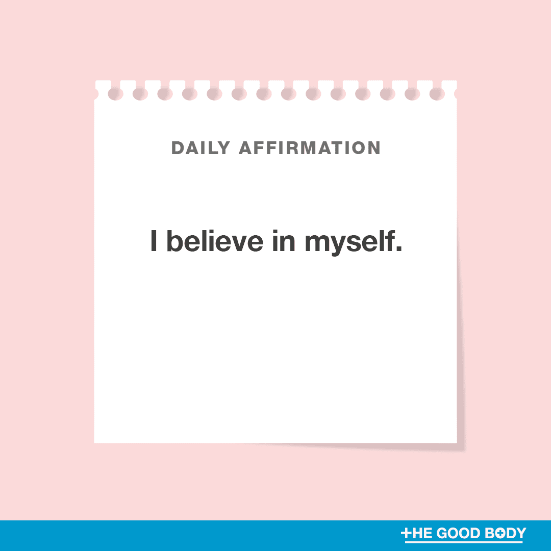 I believe in myself
