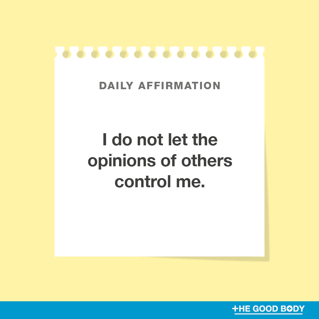 I do not let the opinions of others control me