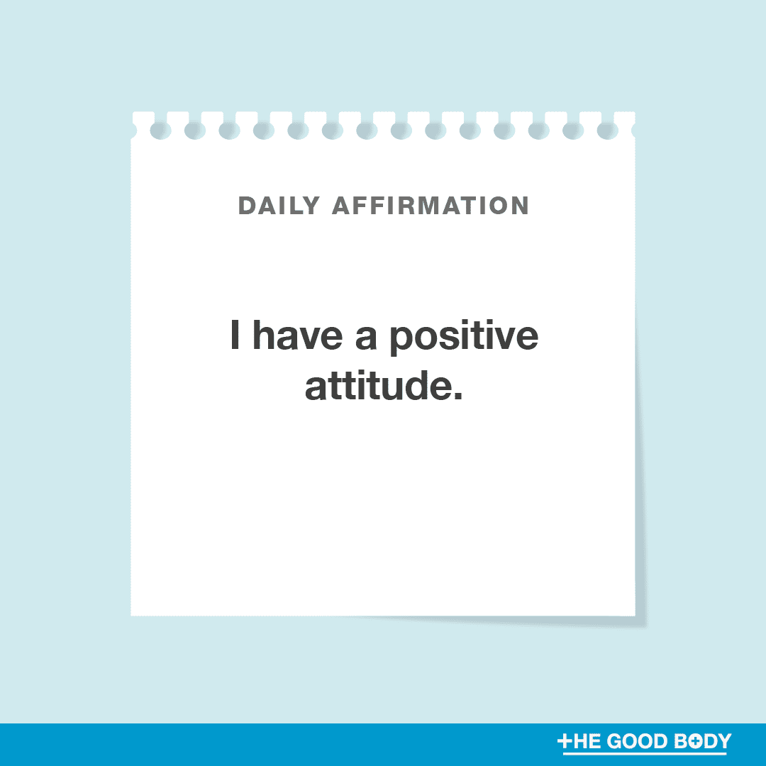 I have a positive attitude