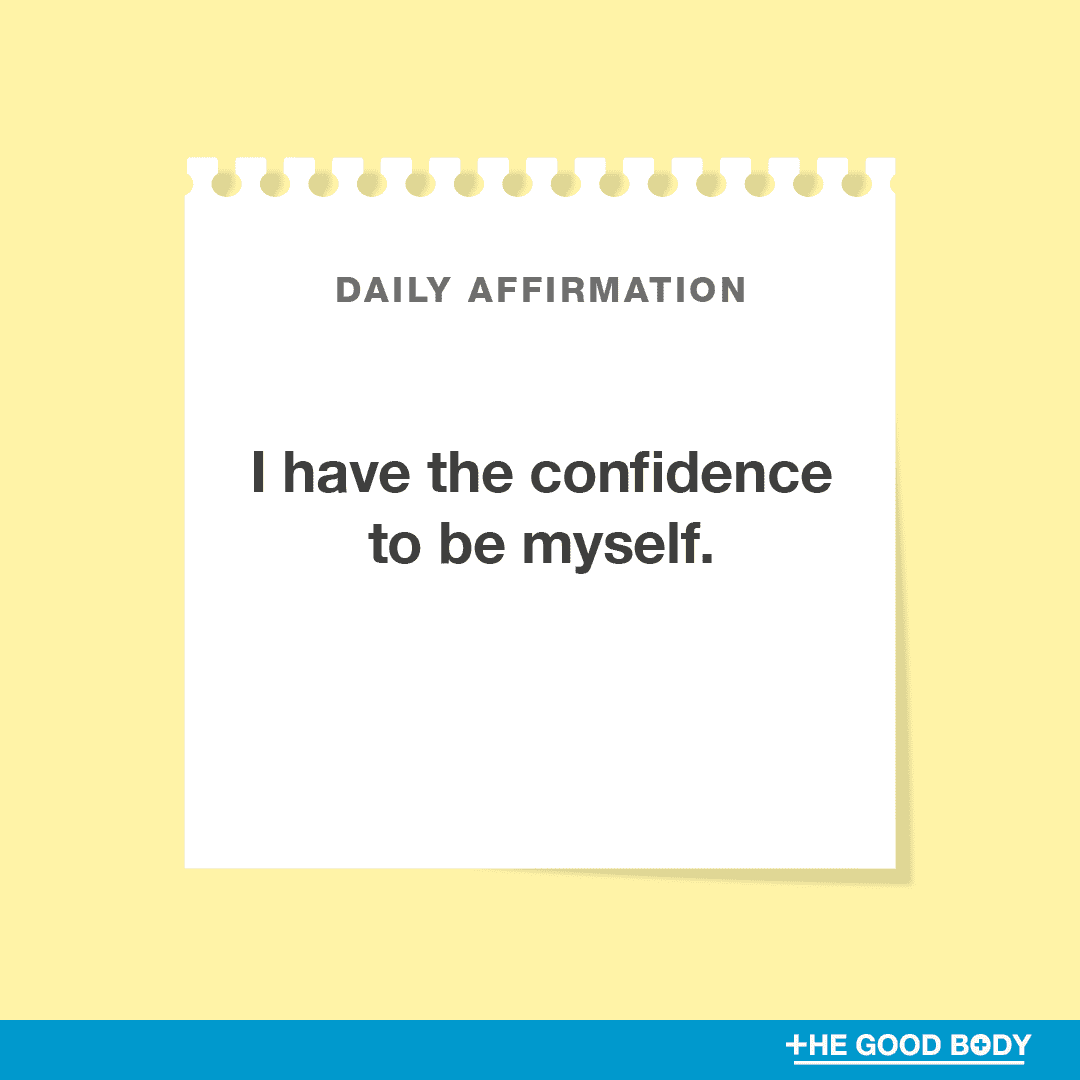 I have the confidence to be myself