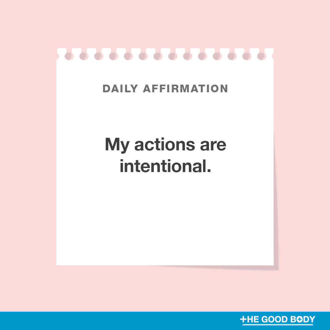 My actions are intentional