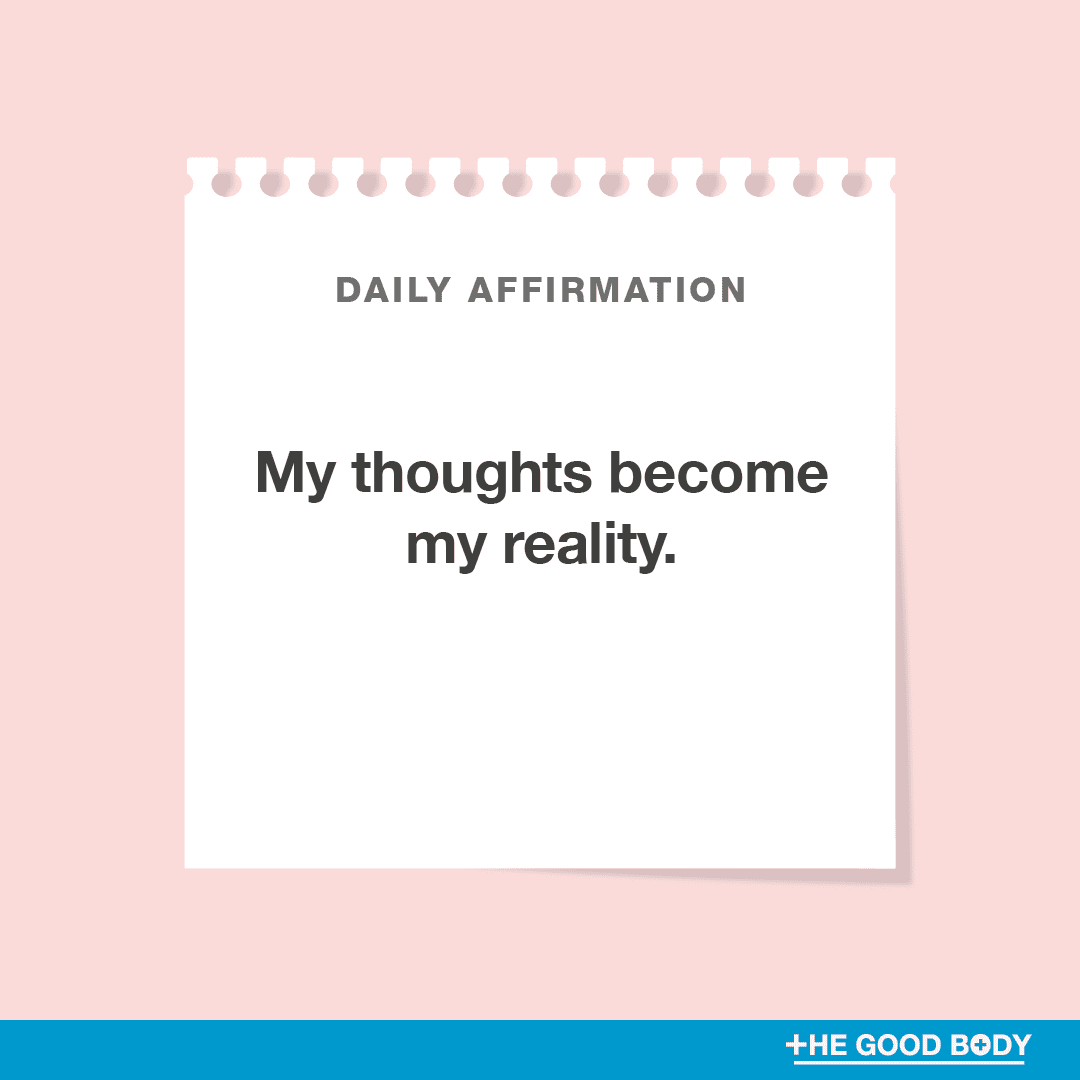 My thoughts become my reality