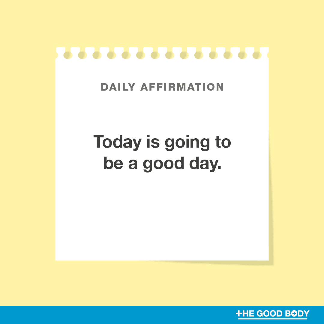 Today is going to be a good day