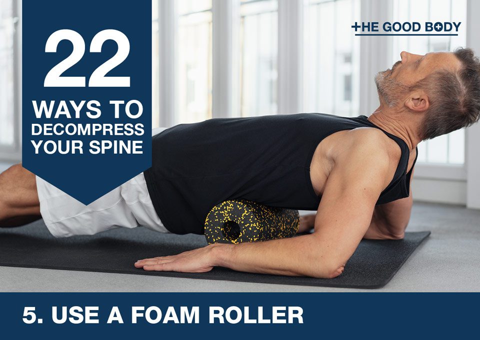 Use a foam roller to decompress your spine