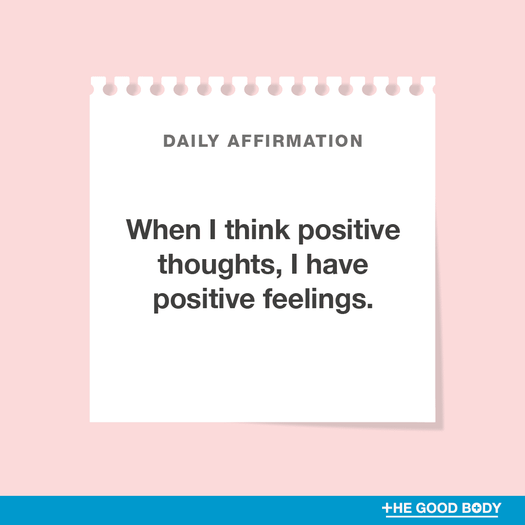 When I think positive thoughts, I have positive feelings