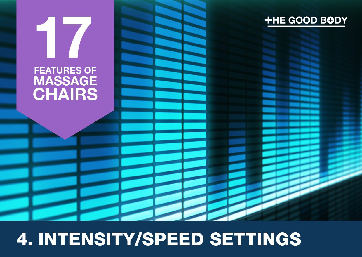 Consider intensity/speed settings when choosing a massage chair