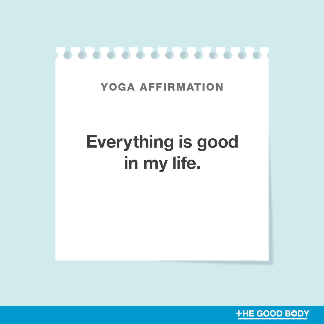 Everything is good in my life.