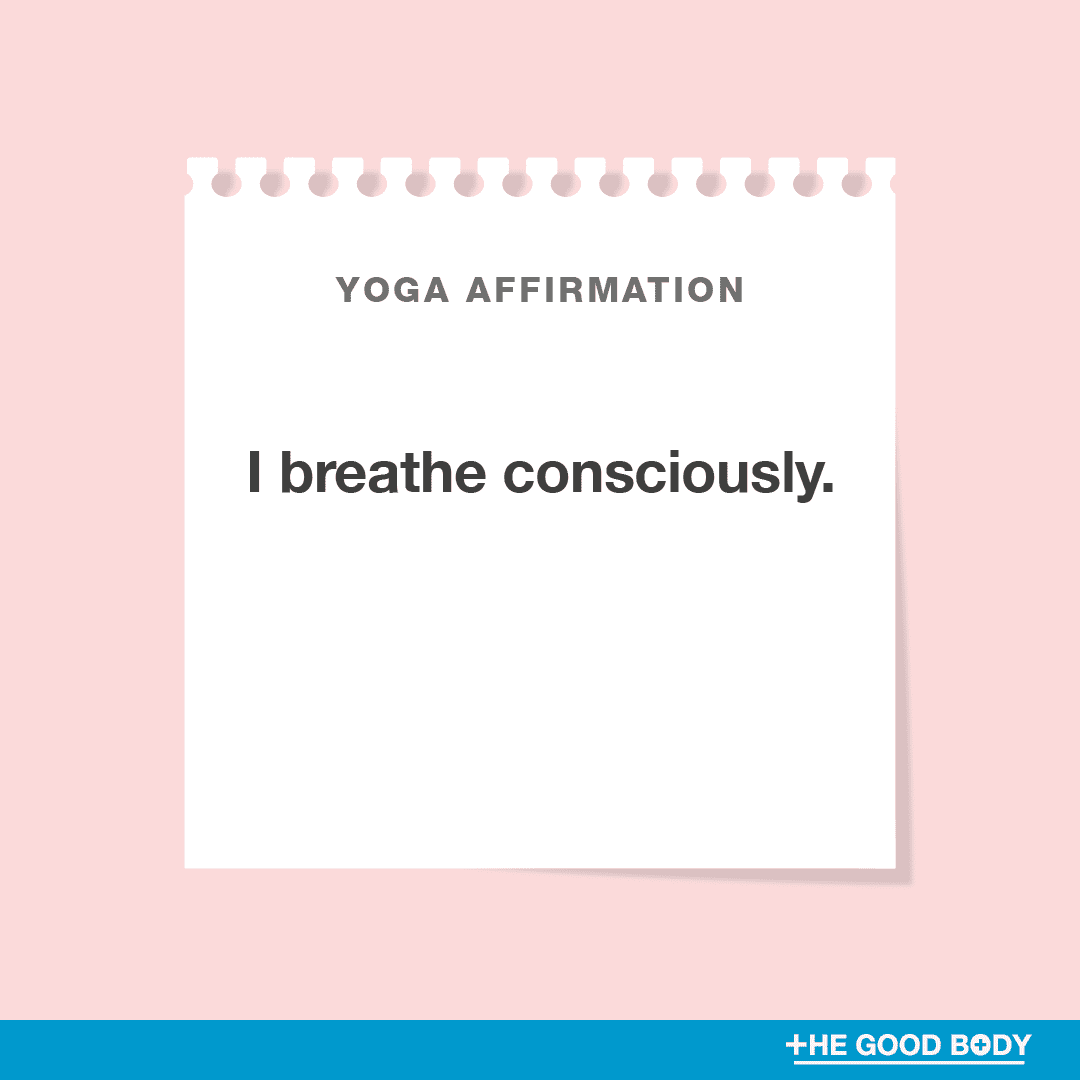 I breathe consciously.