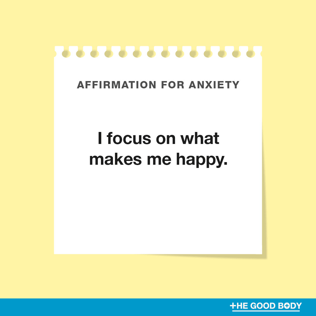 I focus on what makes me happy