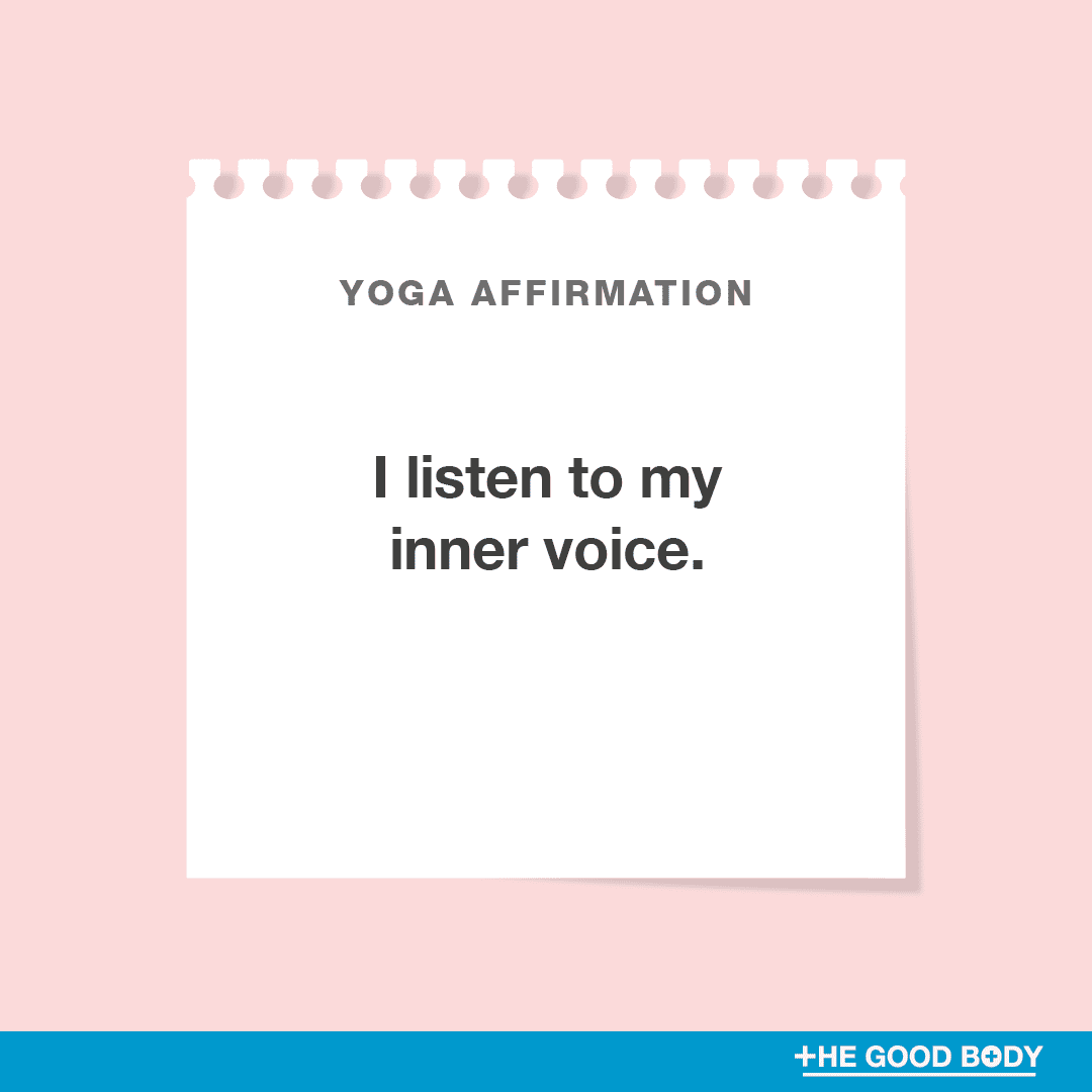 I listen to my inner voice.