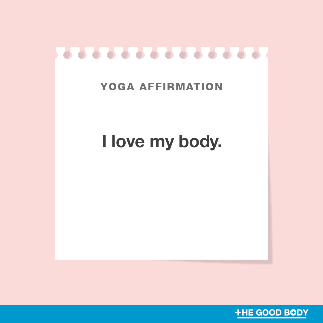I love my body.