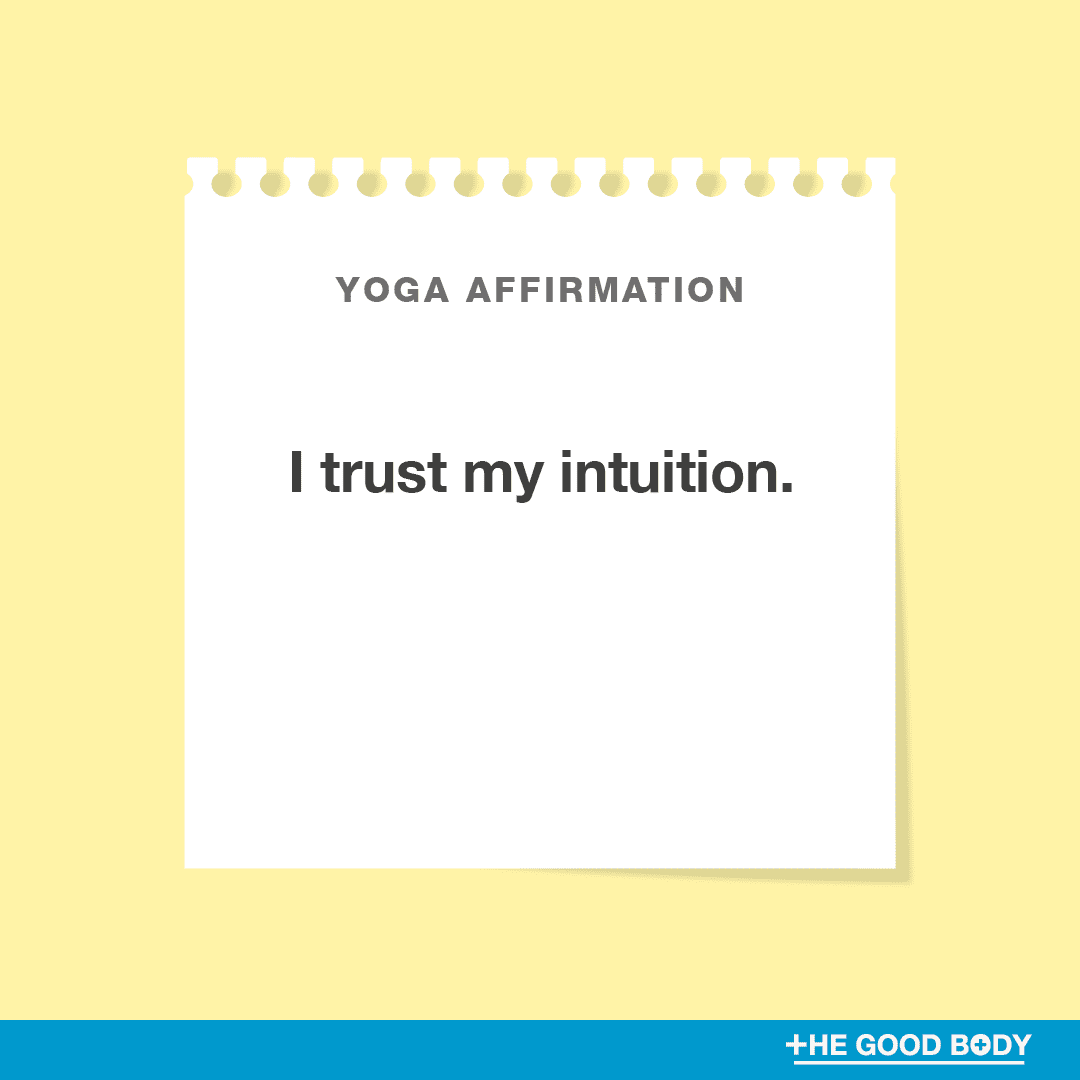 I trust my intuition.