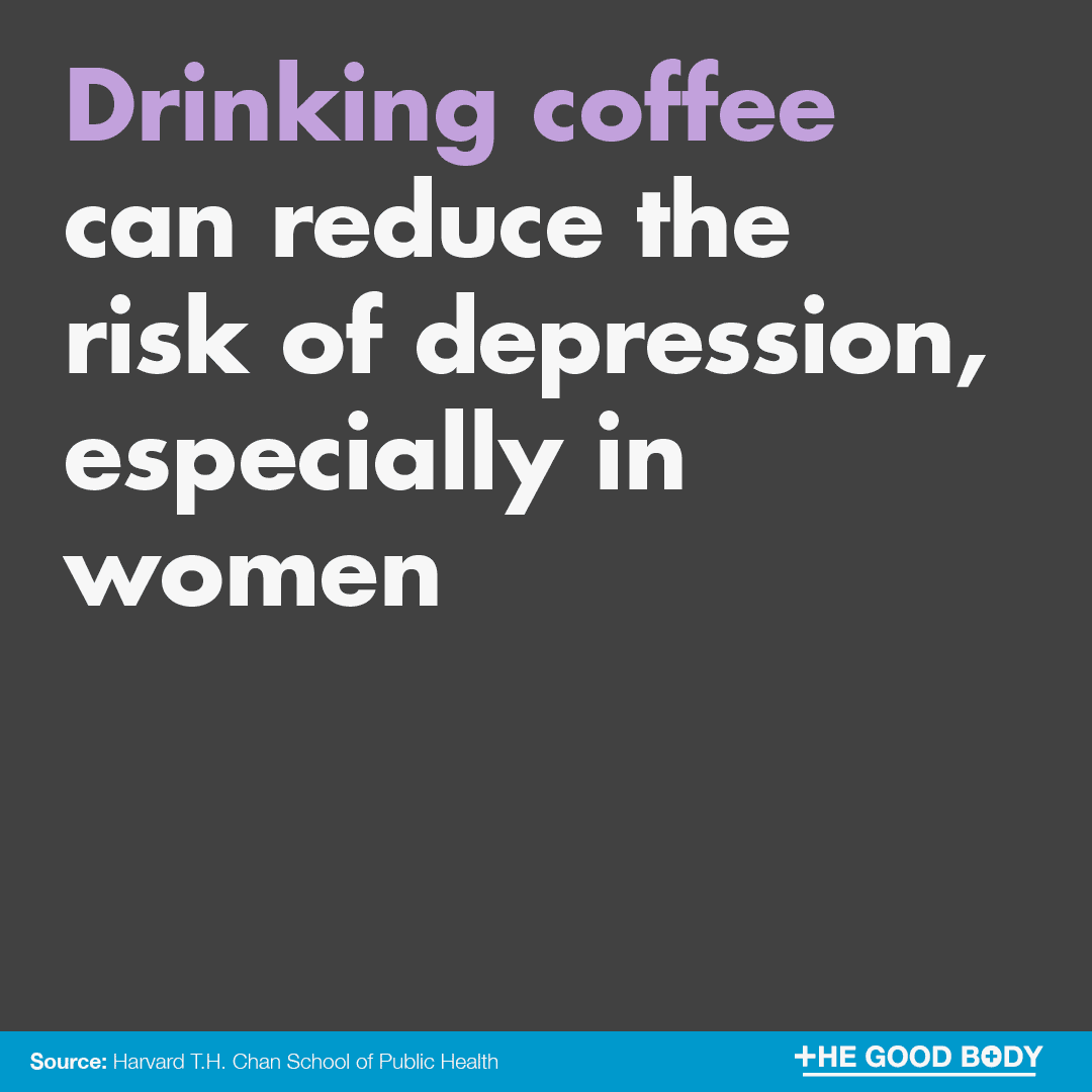 Drinking coffee can reduce the risk of depression, especially in women.