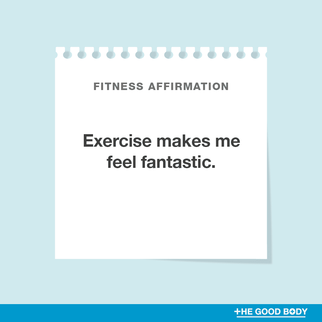 Exercise makes me feel fantastic.