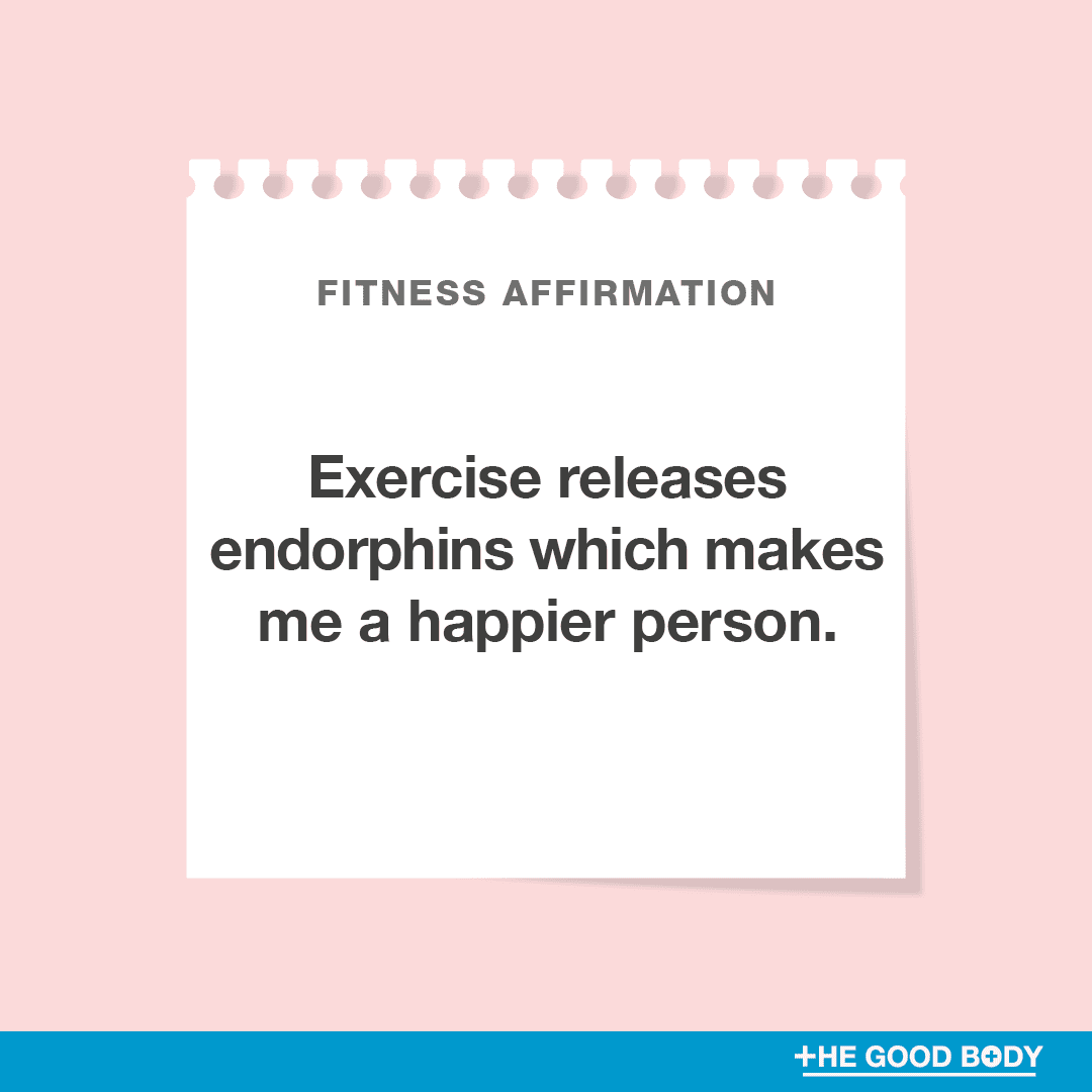 Exercise releases endorphins which makes me a happier person.