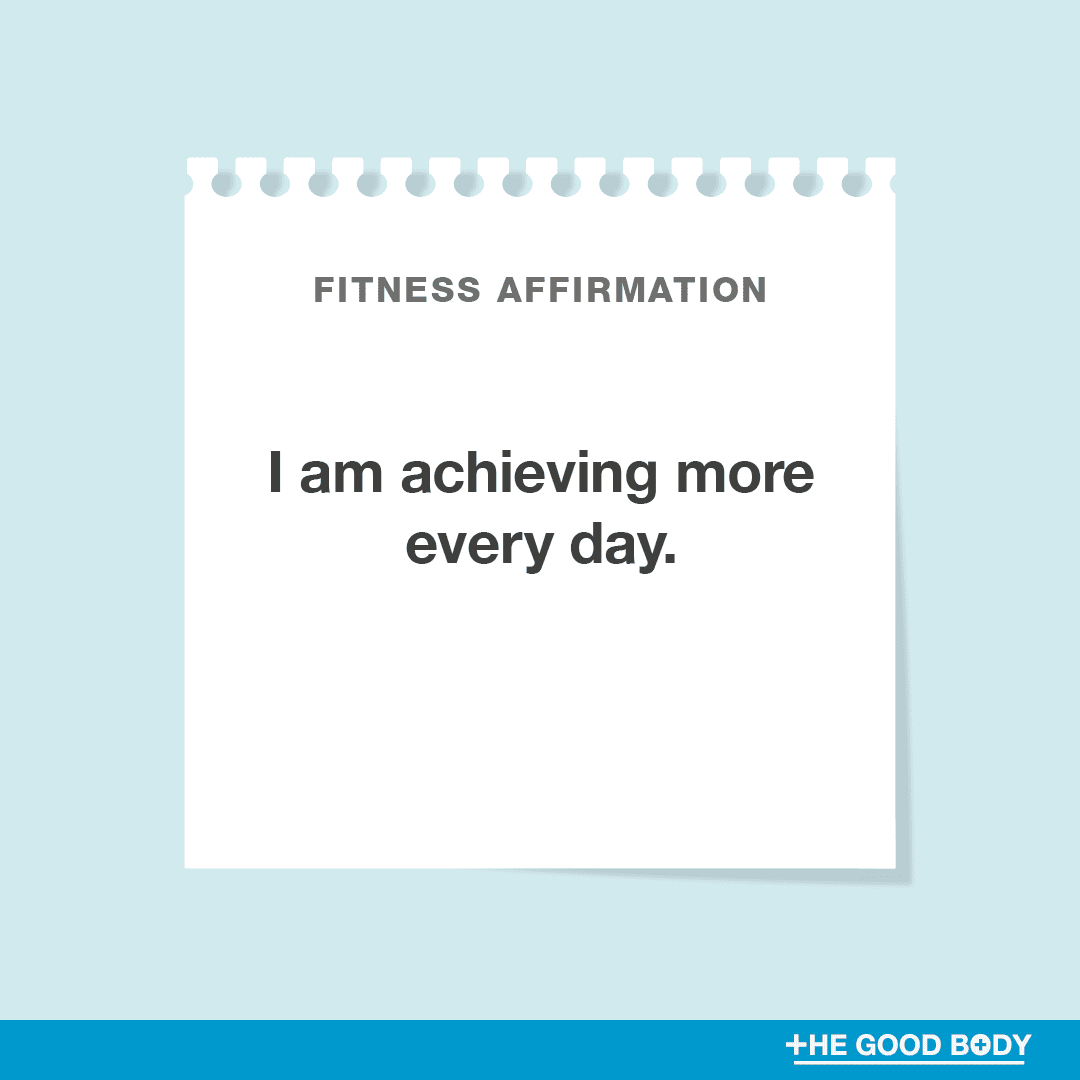 I am achieving more every day.