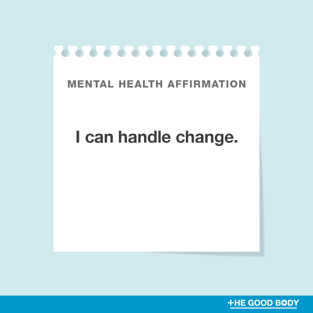 I can handle change.